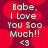 Pixelated text reads "Babe, I Love You Soo Much!!" with a heart symbol below on red and dark red background.
