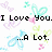 Pixelated text reads "I Love You...A Lot." surrounded by pastel-colored pixel art flowers in pink, blue, green, and yellow on a white background.