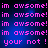 Pixelated text on a blue gradient background with pink and purple lettering, repeating 'im awesome!' four times followed by 'your not!' in the same style.