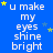 Blue background with repeated white text 'u make my eyes shine bright' and scattered yellow stars, some of which change position across frames.