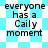Four identical display text over two distinct background patterns, each containing the phrase 'everyone has a Caily moment' in black pixelated font