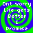 Green and blue spiral background with white pixelated text reading "Dnt worry Life gets Better I Promise" arranged in a pattern