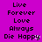 Purple background with black pixelated text reading Live Forever Love Always Die Happy, where the 'y' in Happy is a white heart shape.