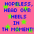 Static image with pink background, green stars, and blue text repeating 'HOPELESS, HEAD OVR HEELS IN TH MOMENT!' in pixelated font.