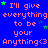 Blue background with repeated pink text 'I'll give everything to be your Anything<3' and scattered green stars.