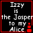 Four identical display white text on a black background with red borders, each containing the phrase "Izzy is the Jasper to my Alice" and a small red pixelated icon