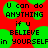 Red background with green circular shapes and black pixelated text reading "U can do ANYTHING if u BELIEVE in YOURSELF".