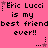 Pixelated text on a pink background repeats 'Eric Lucci is my best friend ever!!' with star symbols, showing animation changes in dot patterns below each phrase.