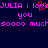 Pixelated text in bright pink and red on dark blue background reads "JULIA i love you soooo much" with a red heart symbol replacing the 'o' in love.