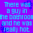 Pixelated cyan text on purple background repeats 'There was a guy in the bathroom and he was really hot' with blue square outlines around some letters.
