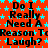Red background with cyan star pattern and repeated black text "Do I Really Need A Reason To Laugh?" in a