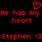 Red pixelated text and symbols on black background: 'He has my heart' repeated twice, a broken heart symbol above, and 'Stephen <3 Stephen <3' below.