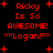 Red pixelated text on black background with scattered red plus signs, displaying 'Ricky Is So AWESOME! **Logan!**' in four identical sections.