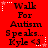 Red background with black text reading "Walk For Autism Speaks... Kyle <3" and white star outlines in corners, repeated in a pattern