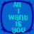 Four identical blue rounded-square arranged in a , each containing cyan text reading "All I want is you" with pixelated lettering