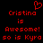 Red pixelated text on black background reads "Cristina is Awesome! so is Kyra" with a heart symbol above the name.