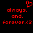 Red pixelated text and symbols on black background: 'always. and. forever.<3' with a heart symbol above the first line.