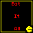 Four identical display red text 'Eat It All' above a yellow Pac-Man icon on black background with yellow border