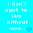 Pixelated text on cyan background with blue heart symbol, two identical side-by-side versions of the phrase "i don't want to live without love..." displayed.