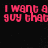 Pixelated red text on black background reads "I want a calls me guy that BEAUTIFUL" with partial gray area visible.
