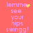 Pixelated pink text on coral background reads 'lemme see your hips swingg!' with yellow heart and starburst animations.