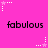 A static image with a bright pink background featuring repeated black text 'fabulous' and white star-shaped pixel art elements.