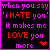 Pixelated text on black background with pink and red lettering, two identical side-by-side showing 'when you say 'i HATE you' it makes me LOVE you more' plus heart symbols