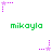 Pixelated green text 'mikayla' appears below a purple star with trailing dots, arranged in three on white background