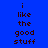 Four display the text "i like the good stuff" in pixelated brown font against solid blue, purple, red, and purple backgrounds