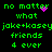 Green pixelated text on black background with pink heart and dot animations, repeating 'no matter what joke+kasey friends 4 ever' in two