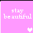 Pixelated pink background with white text 'stay beautiful' and a heart symbol in four distinct positions across the animation frames.