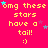 A bright pink background displays repeated yellow text "omg these stars have a tail! :)" with scattered blue and purple stars, some of which move across the frame.