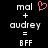 Black background with white pixelated text 'mal + audrey = BFF' and a pink heart symbol above the plus sign.