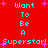 Red background with cyan text reading "Want To Be A Superstar!" repeated twice, surrounded by pink plus signs and star shapes.