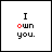 A 4-frame animated contact sheet showing pixelated text "I own you." with the word "own" cycling through red and black lettering across frames.