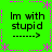 Green background with pink dotted border and four identical text blocks reading 'Im with stupid' with right-pointing arrows below each block.