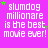 A static image with a bright pink background displays repeated white text reading "slumdog millionaire is the best movie ever!" accompanied by small green and purple star icons.