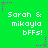 Green background with repeated white text 'Sarah & mikayla bFFs!' and pink star decorations in a pattern