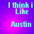 Pixelated cyan text on a purple-to-pink gradient background reads "I think i Like Austin" in four identical