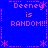 Blue background with pink pixelated text and symbols arranged in a pattern, repeating 'Deeney is RANDOM!!!' with asterisks and dotted lines