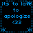 Blue pixelated text and symbols on black background form a repeating pattern with 'its to late', 'to apologize', '<33' in four quadrants, framed by dotted lines and asterisks.