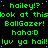 Green pixelated text repeats 'hailey!?', 'look at this', 'BallGazer!', 'haha:D', and 'luv ya hail!' on a black background with blue dots.