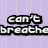 Pixelated text reads "can't breathe without" above a sad emoticon on a light purple background with vertical lines.