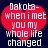 Red heart-shaped graphic with white pixelated text reading "Dakota- when i met you my whole life changed" on dark blue background.