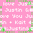 Pixelated text phrases on a pink background with green dotted borders, featuring repeated 'love Justin' and 'Justin &#', 'love You Ju', 'n + Kait 4', '3:Justin3', and 'Kait 4' variations.