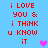 Blue background with red pixelated text reading 'i LOVE YOU & i THINK u KNOW it' and a pink heart symbol.
