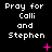 Black background with repeated white text "Pray for Calli and Stephen" and scattered pink pixelated symbols.