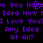 Purple pixelated text on black background repeats phrases like "Do You Have Idea How I Love You Any Idea At All?" with a musical note symbol replacing 'H' in 'How'.
