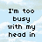 Pixelated text on a light blue sky background with white clouds, displaying phrases about being busy with one's head in the clouds.