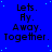 Blue background with white dots and repeated text "Lets. Fly. Away. Together." in black font across multiple